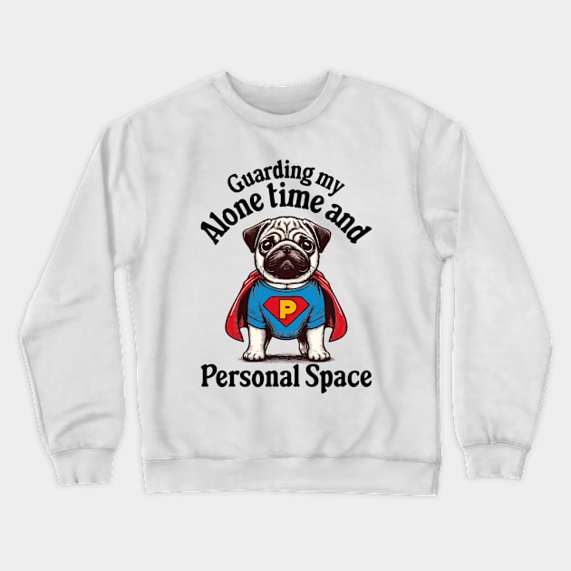 Guarding My Alone Time And Personal Space Retro T-Shirt, Funny Pug Lovers T-shirt, Super Pug Shirt, Unisex Heavy Cotton Tee, Funny Dog Shirt Crewneck Sweatshirt by L3GENDS